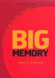 Image du média "BIG MEMORY (CINÉASTES DE BELGIQUE) - VOLUME 1 de Richard OLIVIER"