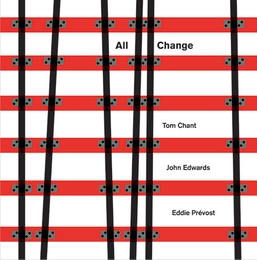 Image du média "ALL CHANGE de Tom CHANT/EDWARDS/PREVOST"