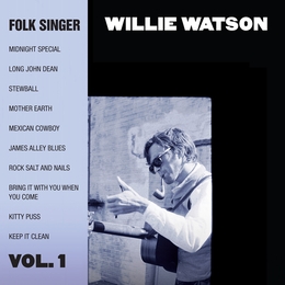 Image du média "FOLK SINGER VOL.1 de Willie WATSON"