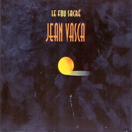 Image du média "LE FOU SACRÉ de Jean VASCA"