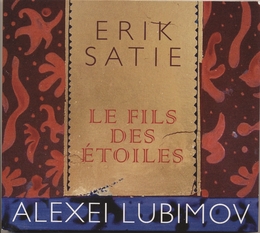 Image du média "LE FILS DES ÉTOILES de Erik SATIE"