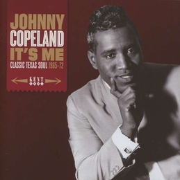 Image du média "IT'S ME - CLASSIC TEXAS SOUL 1965-1972 de Johnny COPELAND"