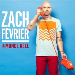 Image du média "LE MONDE RÉEL de Zach FÉVRIER"