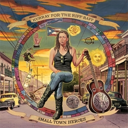 Image du média "SMALL TOWN HEROES de HURRAY FOR THE RIFF RAFF"