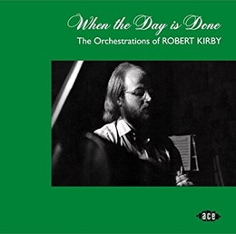 Image du média "WHEN THE DAY IS DONE (THE ORCHESTRATIONS OF ROBERT KIRBY)"