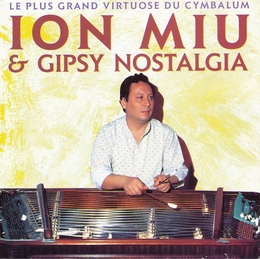 Image du média "LE PLUS GRAND VIRTUOSE DU CYMBALUM de Ion MIU & GIPSY NOSTALGIA"