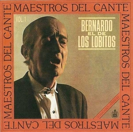 Image du média "MAESTROS DEL CANTE, VOL. 1: BERNARDO EL DE LOS LOBITOS de BERNARDO EL DE LOS LOBITOS"