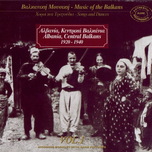 Couverture MUSIC OF THE BALKANS 1: ALBANIA, CENTRAL BALKANS 1920-1940