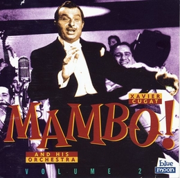 Image du média "MAMBO !: XAVIER CUGAT AND HIS ORCHESTRA VOLUME 2, 1950-52 de Xavier CUGAT"