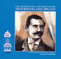 Image du média "ARCHIVES DE LA MUSIQUE ARABE: SHAYKH SALÂMA HIGÂZÎ de Salâma HIGÂZÎ"