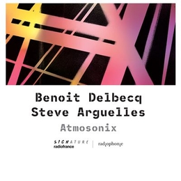 Image du média "ATMOSONIX de Benoit DELBECQ, STEVE ARGUELLES"