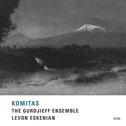 Image du média "KOMITAS de THE GURDJIEFF ENSEMBLE"