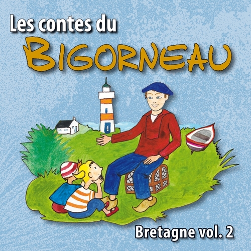 Couverture LES CONTES DU BIGORNEAU: VOL.2 de CONTE TRADITIONNEL FRANCE - BRETAGNE