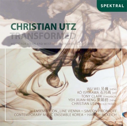 Image du média "TRANSFORMED MUSIC FOR ASIAN AND WESTERN INTRUMENTS 2001-06 de Christian UTZ"