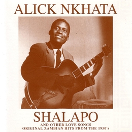 Image du média "SHALAPO & OTHER LOVE SONGS ORIG. ZAMBIAN HITS FROM THE 1950' de Alick NKHATA"