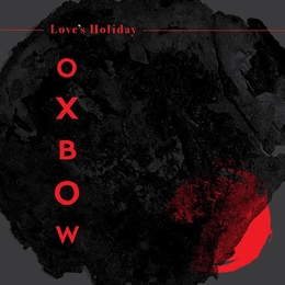 Image du média "LOVE'S HOLIDAY de OXBOW"