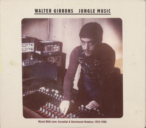 Couverture JUNGLE MUSIC (ESSENTIAL & UNRELEASED REMIXES 1976-1986) de Walter GIBBONS