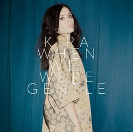 Image du média "WHEN WE WERE GENTLE de KIRA"