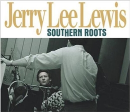 Image du média "SOUTHERN ROOTS - THE ORIGINAL SESSIONS de Jerry Lee LEWIS"