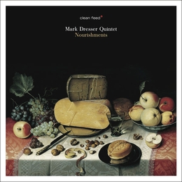 Image du média "NOURISHMENTS de Mark DRESSER QUINTET"