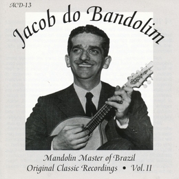 Image du média "ORIGINAL CLASSIC RECORDINGS VOL. II de JACOB DO BANDOLIM (PICK BITTENCOURT)"