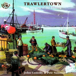 Image du média "TRAWLERTOWN, THE SINGING OF THE FISHING de John & Pete CONOLLY & SUMNER"