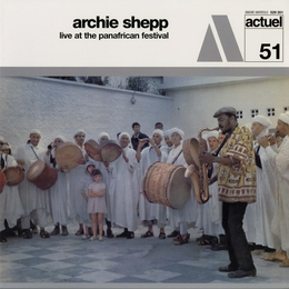 Image du média "LIVE AT THE PANAFRICAN FESTIVAL de Archie SHEPP"