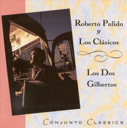 Image du média "CONJUNTO CLASSICS de Roberto PULIDO Y LOS CLÁSICOS /LOS DOS GILBERTOS"