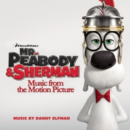 Image du média "MR. PEABODY & SHERMAN de Danny ELFMAN"