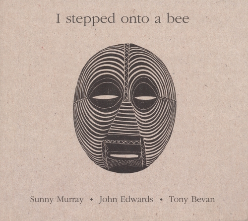 Couverture I STEPPED ONTO A BEE de Sunny MURRAY/JOHN EDWARDS/TONY BEVAN