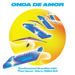 Image du média "ONDA DE AMOR: SYNTHESIZED BRAZILIAN HITS THAT NEVER WERE"