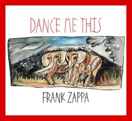 Image du média "DANCE ME THIS de Frank ZAPPA"