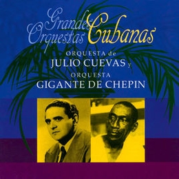 Image du média "GRANDES ORQUESTAS CUBANAS de Julio ORQ. DE CUEVAS & GIGANTE DE CHEPIN"