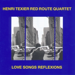 Image du média "LOVE SONGS REFLEXIONS de Henri TEXIER RED ROUTE QUARTET"