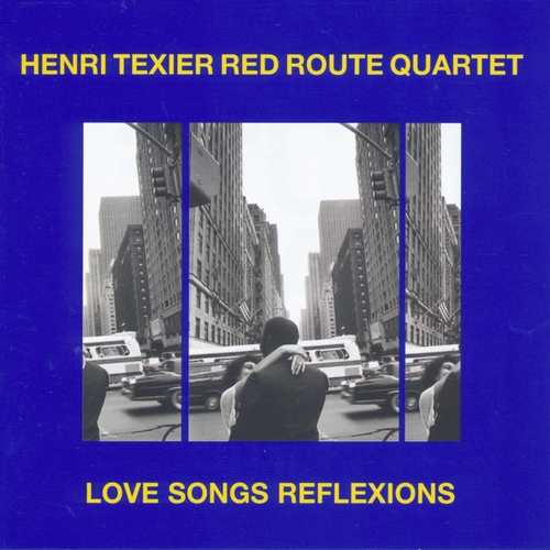 Couverture LOVE SONGS REFLEXIONS de Henri TEXIER RED ROUTE QUARTET