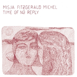 Image du média "TIME OF NO REPLY de Misja FITZGERALD-MICHEL"