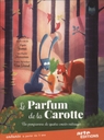 Image du média "LE PARFUM DE LA CAROTTE de Arnaud DEMUYNCK"