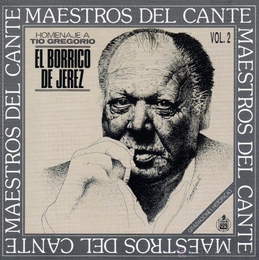 Image du média "MAESTROS DEL CANTE, VOL. 2: HOMENAJE A TIO GREGORIO de EL BORRICO DE JEREZ"