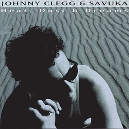 Image du média "HEAT, DUST & DREAMS de Johnny CLEGG & SAVUKA"