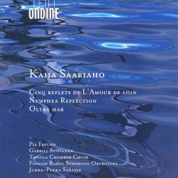 Image du média "CINQ REFLETS/ NYMPHEA REFLECTION/ OLTRA MAR de Kaija SAARIAHO"