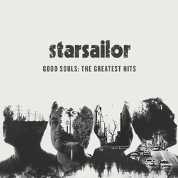 Image du média "GOOD SOULS : THE GREATEST HITS de STARSAILOR"