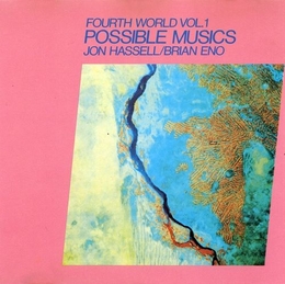 Image du média "FOURTH WORLD, VOL.1/POSSIBLE MUSICS de Jon HASSELL"