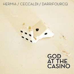 Image du média "GOD AT THE CASINO de Manuel HERMIA/CECCALDI/DARRIFOURCQ"