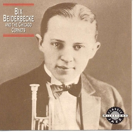 Image du média "BIX BEIDERBECKE AND THE CHICAGO CORNETS de Bix BEIDERBECKE"