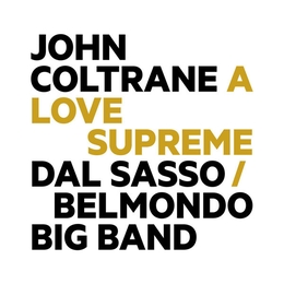 Image du média "JOHN COLTRANE : A LOVE SUPREME de Christophe DAL SASSO & BELMONDO BIG BAND"