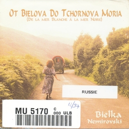 Image du média "OT BIELOVA DO TCHORNOVA MORIA - DE LA MER BLANCHE A LA MER.. de Bielka NEMIROVSKI"