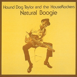 Image du média "NATURAL BOOGIE de Hound Dog TAYLOR"