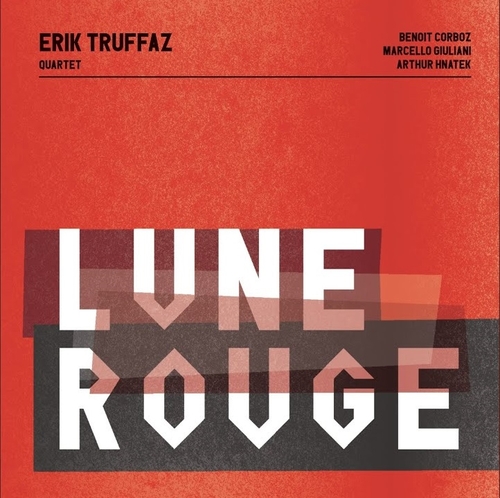 Couverture LUNE ROUGE de Erik TRUFFAZ QUARTET