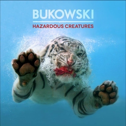 Image du média "HAZARDOUS CREATURES de BUKOWSKI"