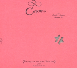 Image du média "CAYM: BOOK OF ANGELS, VOL.17 de John ZORN & BANQUET OF THE SPIRITS"